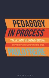 Icon image Pedagogy in Process: The Letters to Guinea-Bissau