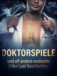 Icon image Doktorspiele und zehn andere erotische Erika Lust Geschichten