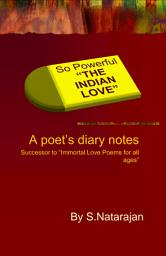 Icon image So Powerful "The Indian Love": A poet's diary notes