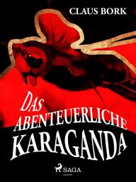 Icon image Das abenteuerliche Karaganda