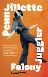 Icon image Felony Juggler: A Crime Novel
