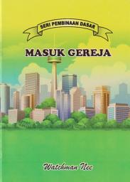 Icon image Seri Pembinaan Dasar : Masuk Gereja