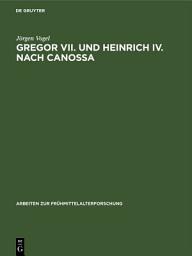 Icon image Gregor VII. und Heinrich IV. nach Canossa: Zeugnisse ihres Selbstverständnisses