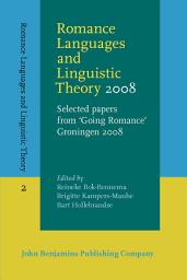 Icon image Romance Languages and Linguistic Theory 2008: Selected papers from 'Going Romance' Groningen 2008