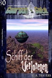 Icon image GAARSON-GATE 030: Schiff der Verlorenen: „Es ist Zentrum des Infernos - und offenbart ein unvorstellbares Geheimnis!“