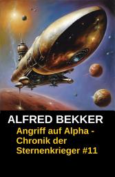Icon image Angriff auf Alpha - Chronik der Sternenkrieger #11