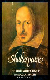 Icon image Shakespeare – The True Authorship