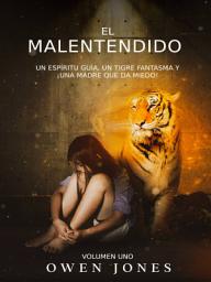 Icon image El Malentendido: Un Espíritu Guía, Un Tigre Fantasma y ¡Una Madre que da Miedo!
