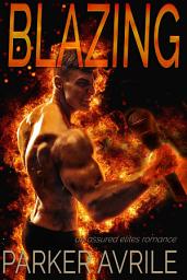 Icon image Blazing: An Assured Elites Billionaire Gay Romance