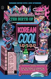 Icon image The Birth of Korean Cool: How One Nation Is Conquering the World Through Pop Culture