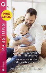 Icon image L'enfant surprise d'un milliardaire - Séduisante ennemie - Les couleurs d'un amour