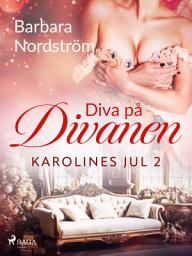 Icon image Karolines Jul 2: Diva på Divanen: Bind 2