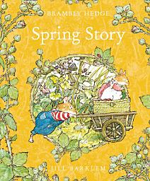 Icon image Spring Story (Read Aloud) (Brambly Hedge)