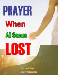 Icon image Prayer When All Seems Lost: Finding Unexpected Strength When Disappointments Leave You Shattered