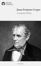 Icon image Delphi Complete Works of James Fenimore Cooper (Illustrated)