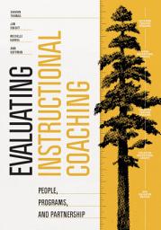 Icon image Evaluating Instructional Coaching: People, Programs, and Partnership
