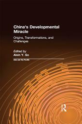 Icon image China's Developmental Miracle: Origins, Transformations, and Challenges