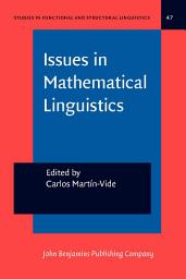 Icon image Issues in Mathematical Linguistics: Workshop on Mathematical Linguistics, State College, PA, April 1998