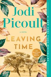 Icon image Leaving Time (with bonus novella Larger Than Life): A Novel