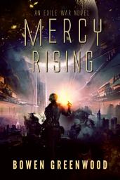 Icon image Mercy Rising: An Exile War Novel