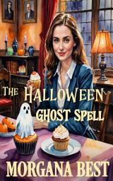 Icon image The Halloween Ghost Spell: Paranormal Cozy Mystery