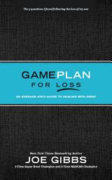 Icon image Game Plan for Loss: An Average Joe's Guide to Dealing with Grief