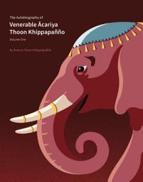 Icon image The Autobiography of Venerable Acariya Thoon Khippapañño