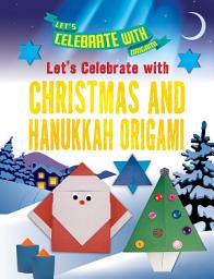 Icon image Let's Celebrate with Christmas and Hanukkah Origami