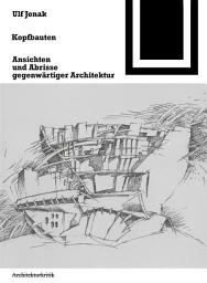 Icon image Kopfbauten: Ansichten und Abrisse gegenwärtiger Architektur