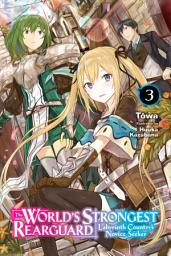Icon image The World's Strongest Rearguard: Labyrinth Country's Novice Seeker