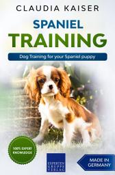Icon image Spaniel Training: Dog Training for your Spaniel puppy