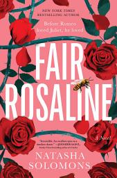 Icon image Fair Rosaline: A Novel