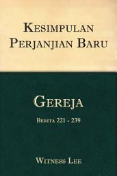 Icon image Kesimpulan Perjanjian Baru (14): Gereja (3) – Berita 221- 239