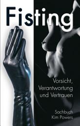 Icon image Fisting: Vorsicht, Verantwortung und Vertrauen