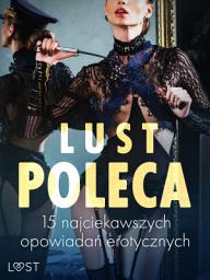 Icon image LUST poleca: 15 najciekawszych opowiadań erotycznych