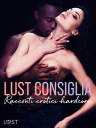 Icon image LUST consiglia: Racconti erotici hardcore