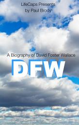 Icon image DFW: A Biography of David Foster Wallace