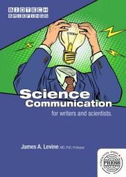 Icon image Science Communication: for writers and scientists