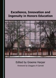 Icon image Excellence, Innovation and Ingenuity in Honors Education
