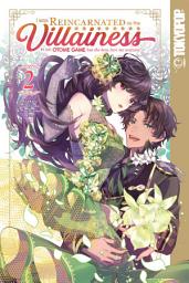 Icon image I Was Reincarnated as the Villainess in an Otome Game but the Boys Love Me Anyway!