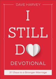 Icon image I Still Do Devotional: 31 Days to a Stronger Marriage