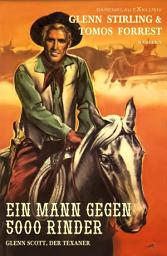 Icon image Glenn Scott, der Texaner: Ein Mann gegen 5000 Rinder