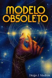 Icon image MODELO OBSOLETO: Una novela de ciencia ficción capaz de trascender todos los géneros (Jana Lee nº 1)