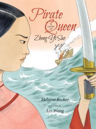 Icon image Pirate Queen: A Story of Zheng Yi Sao