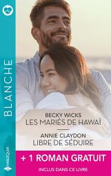 Icon image Les mariés de Hawaï - Libre de séduire + 1 titre gratuit