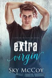 Icon image M/M Gay Romance, "Extra Virgin" Top to Bottom, Gay Mm Romance, Opposites Attract, Age Gap, Hurt/ Comfort: mm erotic romance, mm gay romance, gay virgin romance, age gap, mm gay romance, hurt comfort romance
