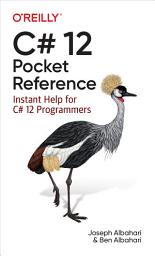 Icon image C# 12 Pocket Reference: Instant Help for C# 12 Programmers