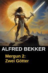 Icon image Mergun 2: Zwei Götter: Aus der Saga von Edro und Mergun/ Cassiopeiapress Fantasy