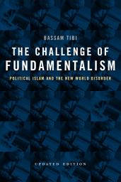 Icon image The Challenge of Fundamentalism: Political Islam and the New World Disorder