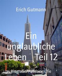 Icon image Ein unglaubliche Leben Teil 12